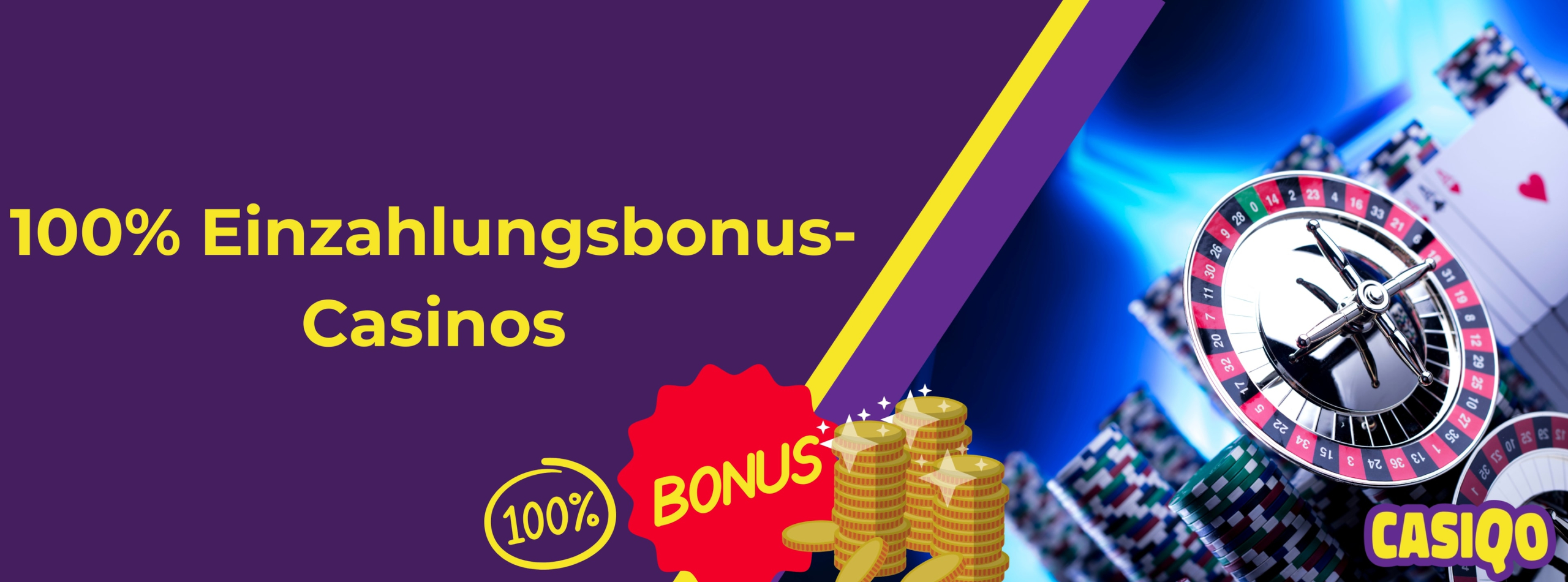 Grafik mit lila Hintergrund und gelbem Text '100% Einzahlungsbonus-Casinos'. Rechts im Bild befinden sich ein Roulette-Tisch, Spielkarten und Casino-Chips. Unten rechts ist das Logo 'CASIQO' zu sehen. Außerdem sind Münzen und ein rotes Bonus-Siegel dargestellt.